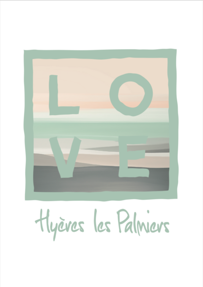 Affiche LOVE - A4 - Hyères les Palmiers - Dunes